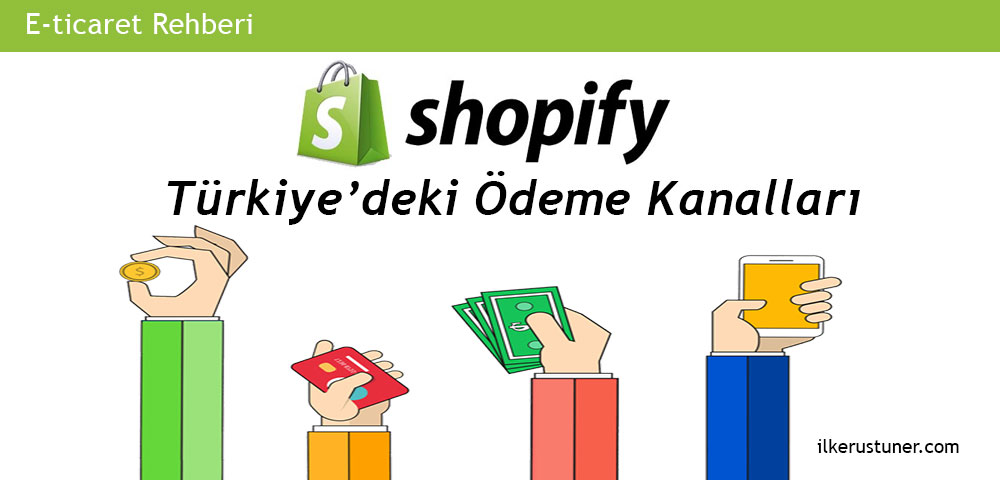 Türkiye'deki Shopify ödeme alma yöntemleri